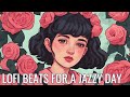 Lofi Chill Beats To Jazz Up Your Day