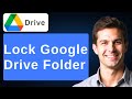 How To Lock Google Drive Folder [2026 Guide]