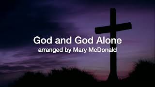 God and God Alone (Phill McHugh, arr. Mary McDonald)