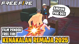 FILM PENDEK FREE FIRE!! KENAKALAN REMAJA 2025!! AMPUN PAK DE!!