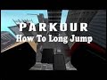 Roblox parkour how to long jump