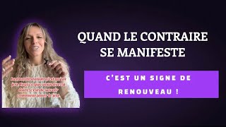 Quand le contraire se manifeste :un signe puissant de renouveau ✨🔁