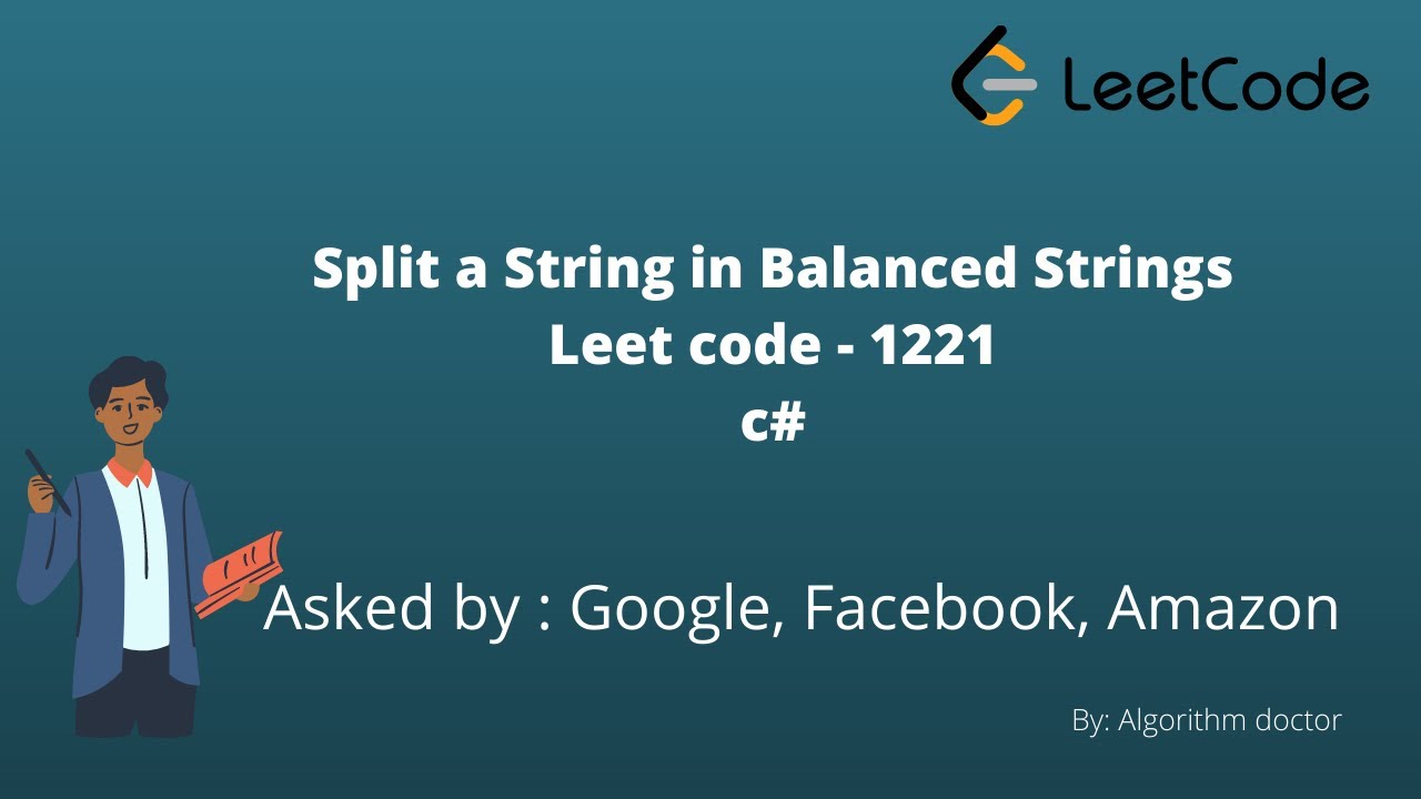 Split A String In Balanced Strings C# (Leetcode-1221) (Google Interview ...