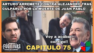 Fugitivas | Capitulo 75 | Univision(USA) Arturo acusa a Alejandro tras la muerte de Juan Pablo