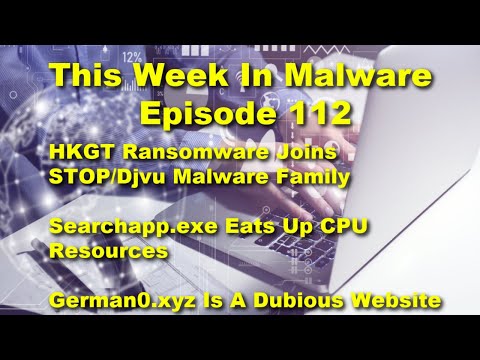 TWIM Ep112: HKGT Ransomware Attack, Searchapp.exe Eats Up CPU Resource, German0.xyz Hijacks Browsers