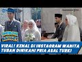 Viral! Berawal dari Kenalan di Instagram, Perempuan di Tuban Dinikahi Bule Asal Turki