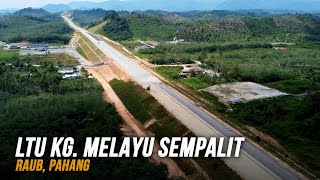 LTU Kampung Melayu Sempalit, Raub, Pahang | Lingkaran Tengah Utama (LTU) / Central Spine Road (CSR)