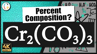 How to find the percent composition of Cr2(CO3)3 (Chromium (III) Carbonate)