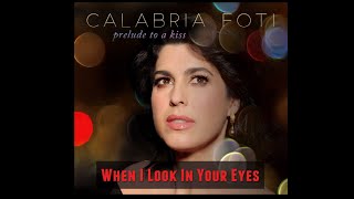 When I Look In Your Eyes - Calabria Foti