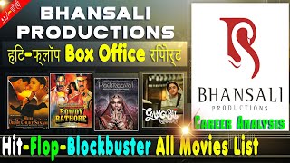 Bhansali Productions Hit and Flop Blockbuster All Movies List, Budget Box Office Collection Analysis