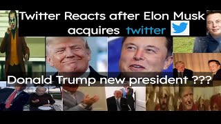 Donald Trump returns to Twitter |   Elon Musk buys Twitter #TwitterReacts |