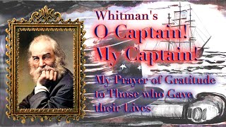 My Prayer of Gratitude to Those who Gave their Lives – Whitman's "O Captain, My Captain!"