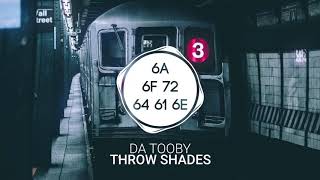 Da Tooby - Throw Shades