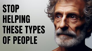 7 Types of People We Should Not Help | STOICISM PHILOSOPHY