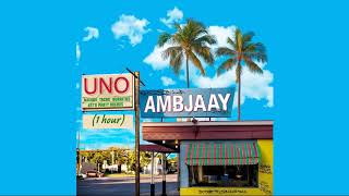 Ambjaay - Uno (1 Hour)