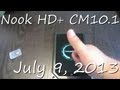 July 9, 2013 - Nook HD+ CM10.1