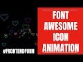 Font Awesome Icons Animation Tutorial