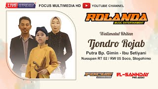 LIVE WALIMATUL KHITAN TJONDRO ROJAB | ROLANDA MUSIK | EL-SANNDAY AUDIO