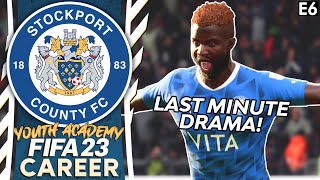 DRAMATIC WINNER! | FIFA 23 YOUTH ACADEMY CAREER MODE | STOCKPORT (EP 6)