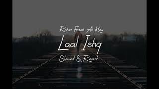 Laal Ishq _ Rahat Fateh Ali Khan _ Slowed & Reverb Song #slowedandreverb #trending #tiktokviral #fyp