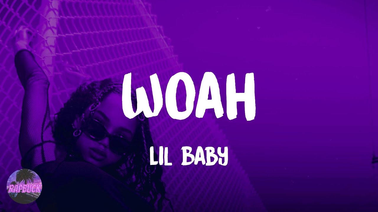 Lil Baby - Woah (lyrics) - YouTube