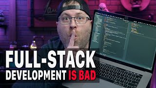 4 Reasons NOT to become a Full Stack Developer