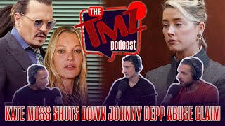 Kate Moss Shuts Down Amber Heard’s Abuse Claims | The TMZ Podcast