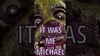 IT WAS ME MICHAEL! #fnaf #fivenightsatfreddys #springtrap #williamafton #michaelafton #shorts #fyp