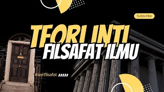 Teori Inti dalam Filsafat Ilmu