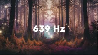 Klang der Heilung | 639Hz Frequenz für Harmonie, Beziehungen \u0026 Meditation