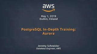 PostgreSQL In-Depth Training: Aurora Part 1