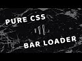 Pure CSS Bar Loader | Encrypted Code