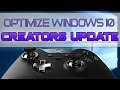 WINDOWS 10 Creators Update OPTIMIZATION Guide for GAMERS & Power Users