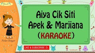 Aiya Cik Siti - Apek & Marjiana (Karaoke)🎙️💕