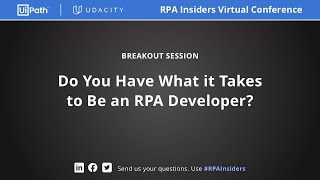 RPA Insiders Virtual Conference:  Do You Have What it Takes to Be an RPA Developer? Closing Remarks