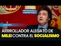 Arrollador discurso de Javier Milei contra el socialismo y la justicia social