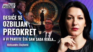 Aleksandra Stojković -- DESIĆE SE OZBILJAN PREOKRET -- A VI PAMTITE ŠTA SAM SADA REKLA