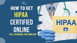 How to Get HIPAA Certified Online – Fast, Affordable, and 100% Compliant