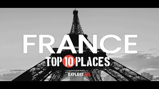 Top 10 places to visit in France