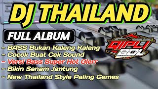DJ THAILAND FULL ALBUM TERBARU VERSI BASS EDAN