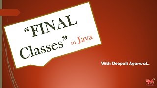 #34 "Final" Classes in Java | How to Avoid Inheritance in Java | CORE JAVA | Hindi