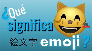 ¿Qué Significa Emoji? 絵文字