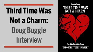 Third Time Was Not a Charm: Doug Buggle Interview