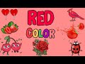 Learn the Color Red | Colors for Kids | Educational Video