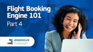 Flight Booking Engines Explained | Manage and Issue your Flight Bookings | Amadeus Self-Service APIs