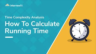 Time Complexity Analysis - How To Calculate Running Time | InterviewBit