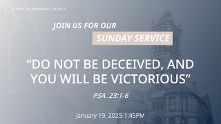 LIVE 20250119 Sunday Service: Do Not Be Deceived, and You Will Be Victorious (Psa. 23:1-6)