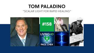 Episode 158 — Tom Paladino: Scalar Light For Rapid Healing