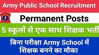 Without Exam 5 Army स्कूलों से शिक्षक भर्ती/APS Permanent Teachers Recruitment/APS Vacancy