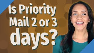 Is Priority Mail 2 or 3 days?